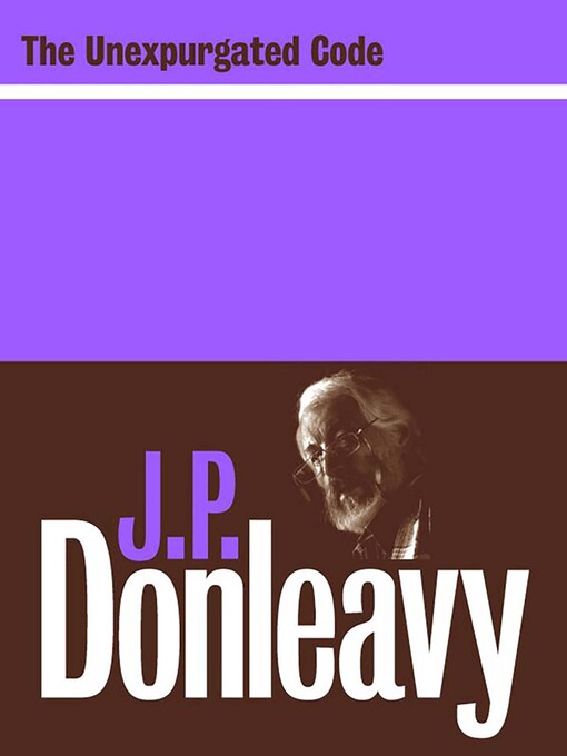 Title details for The Unexpurgated Code by J. P. Donleavy - Available